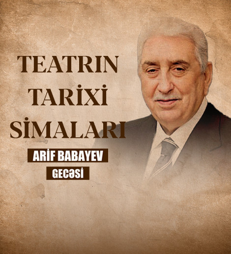 Arif Babayev – Historical Figures of the Theatre