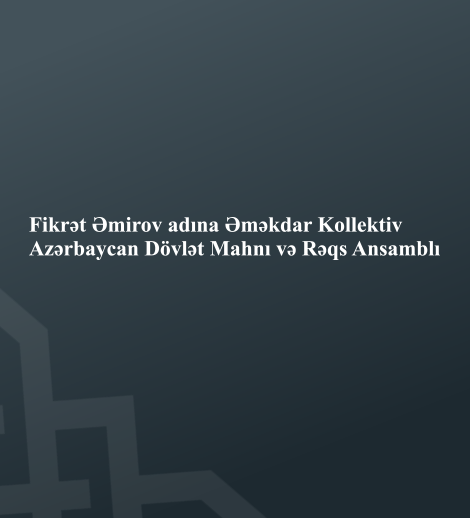 Honored Collective named after Fikret Amirov Azerbaijan State Song and Dance Ensemble