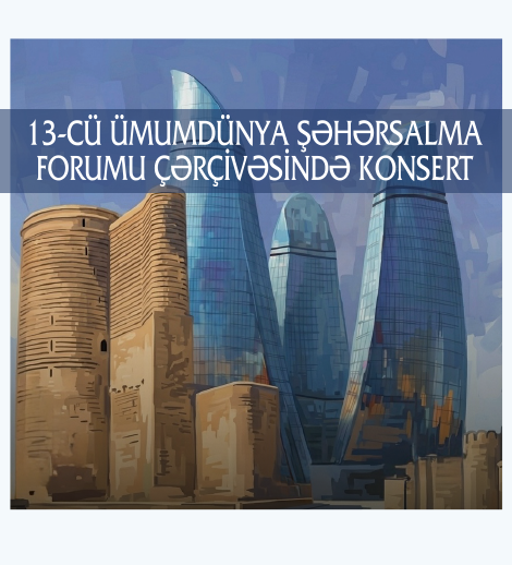 13-cü Ümumdünya Şəhərsalma Forumu çərçivəsində konsert