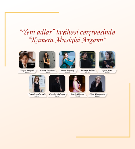 “Yeni adlar” layihəsi çərçivəsində “Kamera Musiqisi Axşamı”