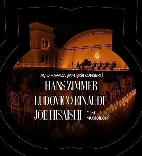 Open-Air Candlelight Concert — Hans Zimmer, Ludovico Einaudi & Joe Hisaishi. Film Music. Candlelight Baku