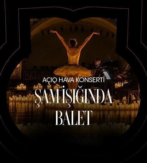 Şam İşığında Balet Axşamı. Açıq Hava Konserti. Çaykovski axşamı. Qu gölü. Candlelight Baku
