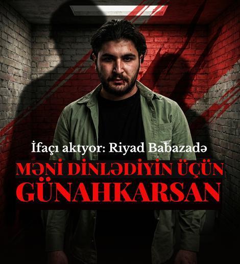 Məni dinlədiyin üçün günahkarsan