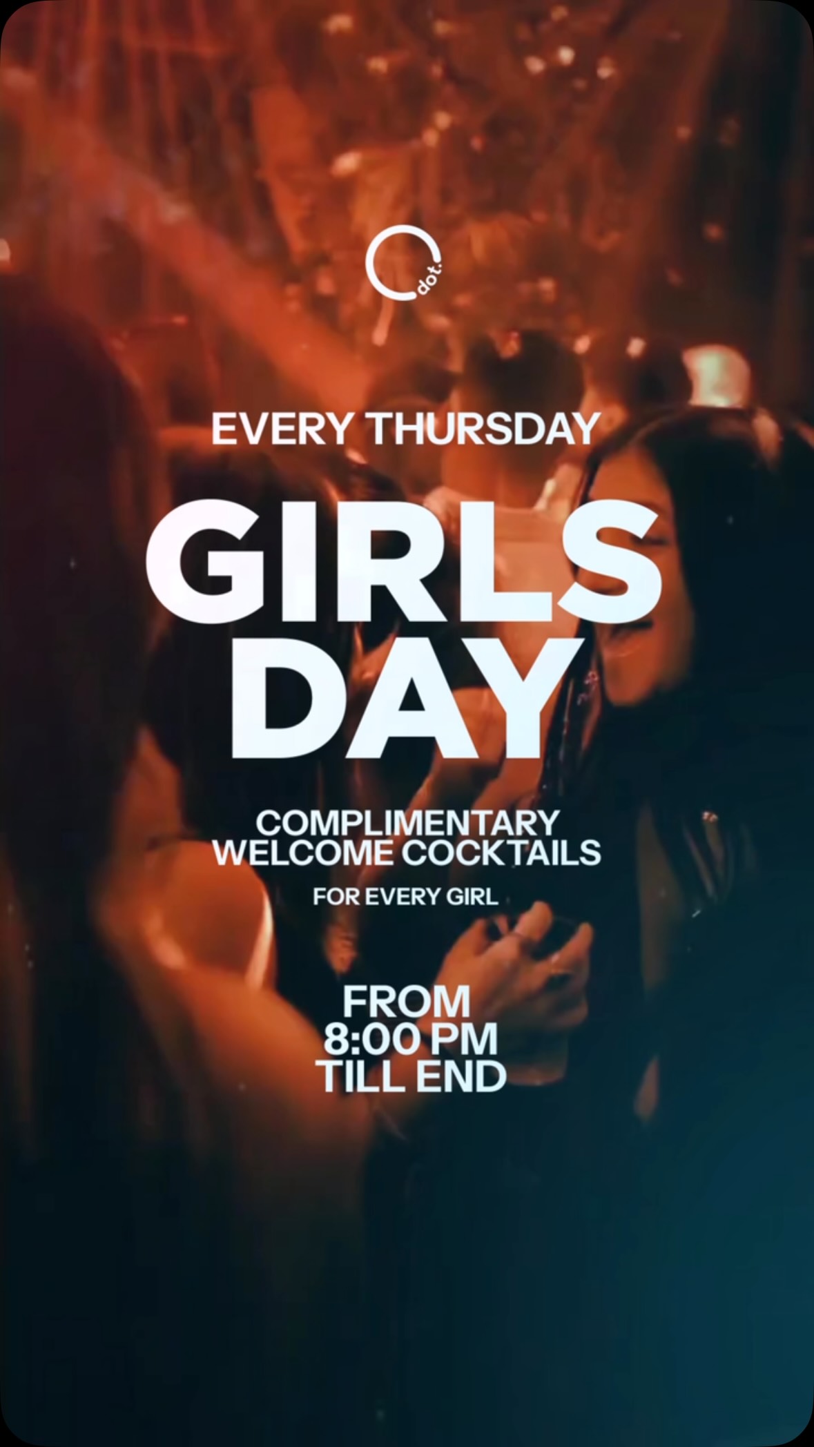 Girls Night at DOT Every Friday